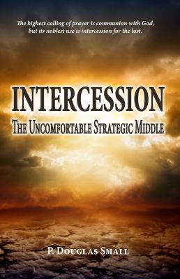 Intercession: The Uncomfortable, Strategic Midd... 0998603414 Book Cover