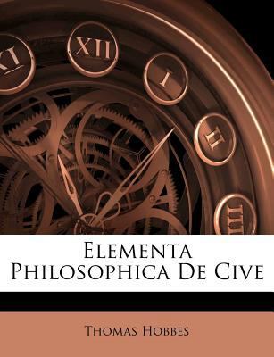 Elementa Philosophica de Cive [Latin] 1248362276 Book Cover