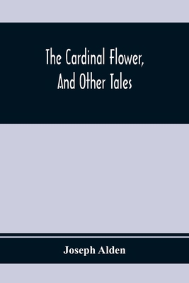 The Cardinal Flower, And Other Tales 9354367755 Book Cover