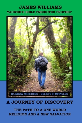 A JOURNEY OF DISCOVERY: THE PATH TO A ONE WORLD...            Book Cover