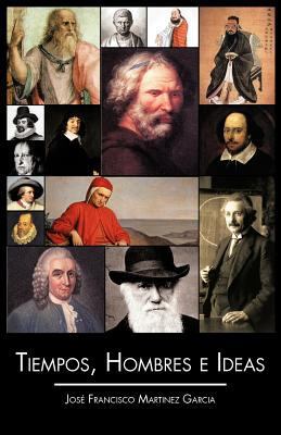 Tiempos, Hombres E Ideas [Spanish] 1463327102 Book Cover