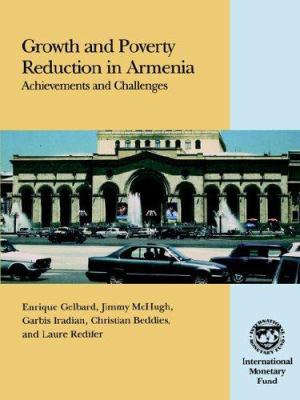 Growth and Poverty Reduction in Armenia: Achiev... 1589064518 Book Cover