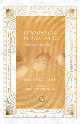 Scribbling in the Sand: Christ and Creativity 0830847030 Book Cover