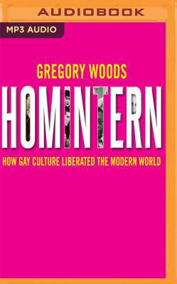 Homintern: How Gay Culture Liberated the Modern... 1536617962 Book Cover