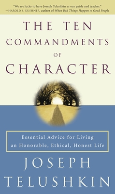 The Ten Commandments of Character: Essential Ad... 0609809865 Book Cover