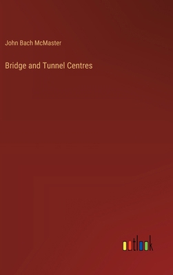 Bridge and Tunnel Centres 3385376602 Book Cover