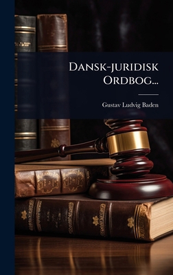Dansk-juridisk Ordbog... [Danish] 1024501450 Book Cover