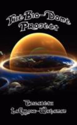 The Bio-Dome Project 1434372103 Book Cover