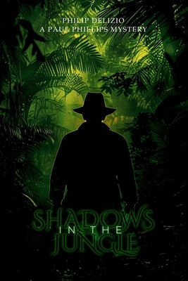 Shadows in the Jungle: A Paul Phillips Mystery B0D621R5XS Book Cover