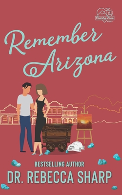 Remember Arizona: A Second Chance Romance B0962FP7QG Book Cover