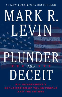 Plunder and Deceit: Big Government's Exploitati... 1451606338 Book Cover