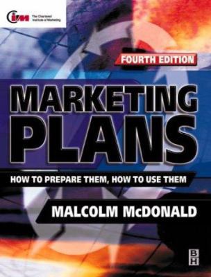 Marketing Plans: How to Prepare Them, How to Us... B0034KYFAO Book Cover