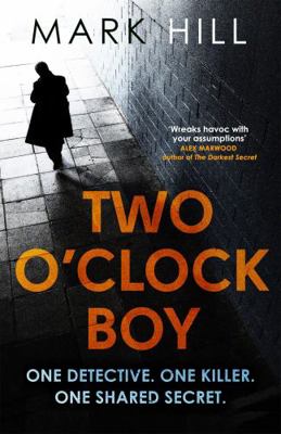 Two O'Clock Boy: One Detective. One Killer. One... 0751563234 Book Cover