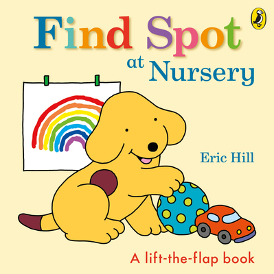 Find Spot at Nursery: A Lift-the-Flap Story 0241484790 Book Cover