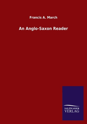 An Anglo-Saxon Reader 3846050709 Book Cover