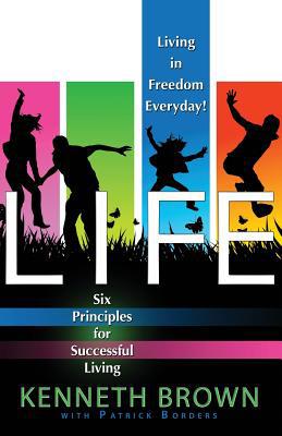 Life: Living In Freedom Everyday 6 Keys to Succ... 0976874253 Book Cover