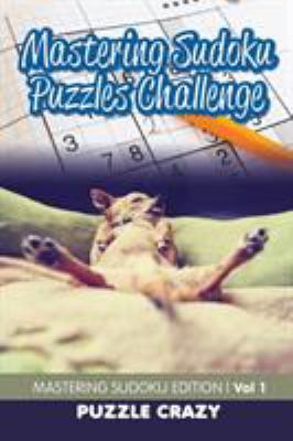 Mastering Sudoku Puzzles Challenge Vol 1: Maste... 1683055721 Book Cover
