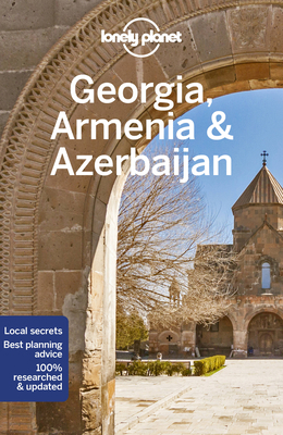 Lonely Planet Georgia, Armenia & Azerbaijan 1788688244 Book Cover