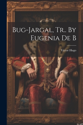 Bug-jargal, Tr.. By Eugenia De B 1021282847 Book Cover