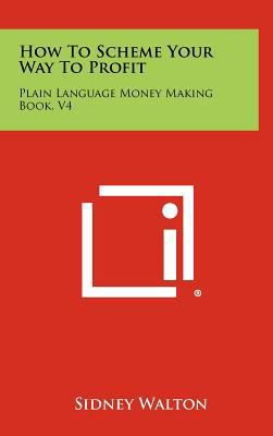 How to Scheme Your Way to Profit: Plain Languag... 1258295040 Book Cover