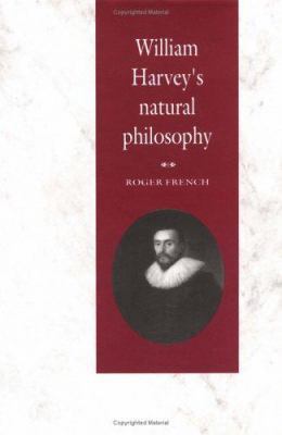 William Harvey's Natural Philosophy 0521455359 Book Cover