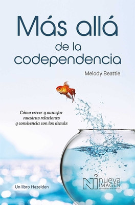 Más Allá de la Codependencia (Beyond Codependen... [Spanish] 6075504559 Book Cover
