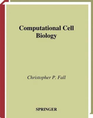 Computational Cell Biology 1441929754 Book Cover