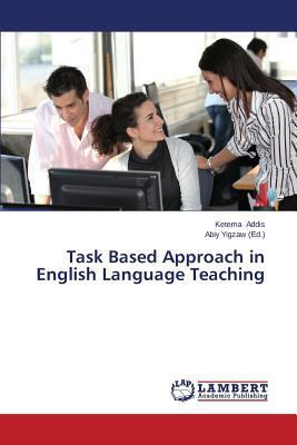 Task Based Approach in English Language Teaching 3659526843 Book Cover