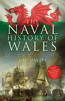 The Naval History of Wales: Unleashing Britanni... 1803994851 Book Cover