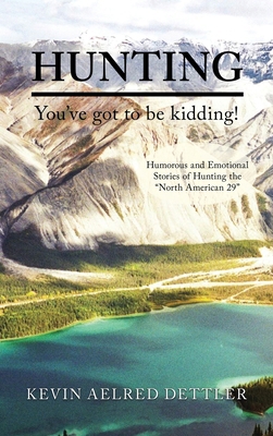 Hunting: You've Got to Be Kidding! B0CQF1X8W6 Book Cover