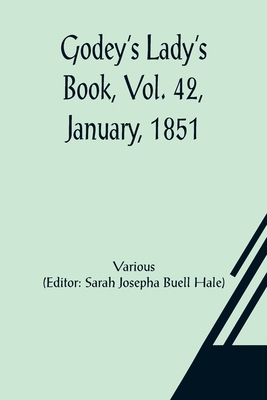 Godey's Lady's Book, Vol. 42, January, 1851 9356082960 Book Cover
