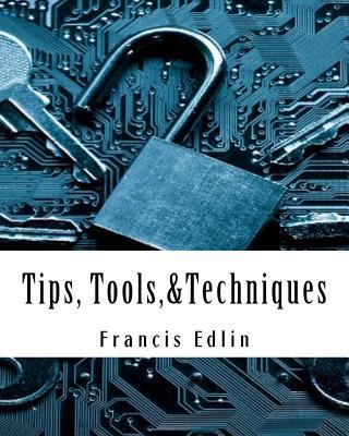 Tips, Tools,&Techniques 1977568823 Book Cover