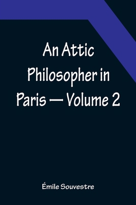 An Attic Philosopher in Paris - Volume 2 9356088896 Book Cover