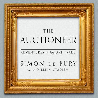 The Auctioneer: Adventures in the Art Trade 168168134X Book Cover