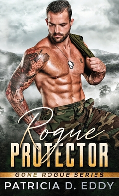 Rogue Protector: A Gone Rogue Romantic Suspense... 1942258372 Book Cover