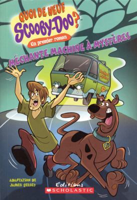 Scooby-Doo! Méchante machine à mystères [French] 0439958482 Book Cover