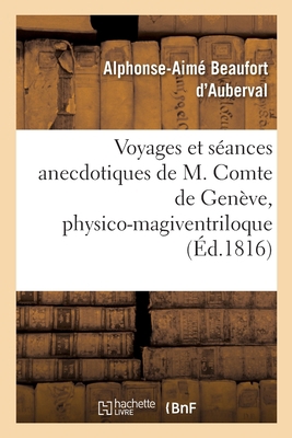 Voyages Et Séances Anecdotiques de M. Comte de ... [French] 2329293127 Book Cover