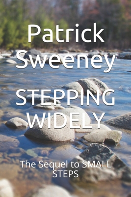 Stepping Widely: The Sequel to SMALL STEPS B08B325FK2 Book Cover