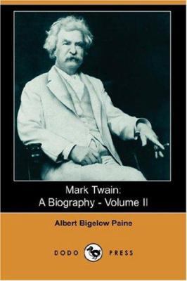 Mark Twain: A Biography - Volume II (Dodo Press) 1406541672 Book Cover