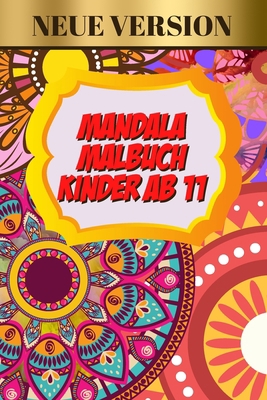 Mandala Malbuch Kinder Ab 11: Mandala Malbuch f... [German] B0875YMYQ3 Book Cover
