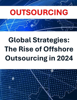 Global Strategies: The Rise of Offshore Outsour... B0D9VY5SYG Book Cover