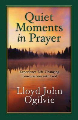 Quiet Moments in Prayer: Experience Life--Chang... 0736913300 Book Cover