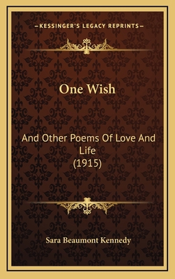 One Wish: And Other Poems Of Love And Life (1915) 1168994136 Book Cover