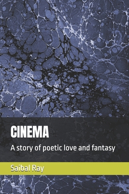 Cinema: A real story of poetic love and fantasy B08XX2V9R9 Book Cover