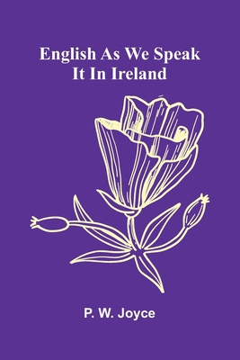English As We Speak It in Ireland 9369872272 Book Cover