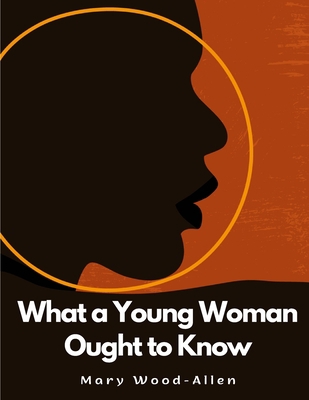 What a Young Woman Ought to Know 1805477447 Book Cover