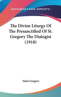 The Divine Liturgy Of The Presanctified Of St. ... 1436657520 Book Cover