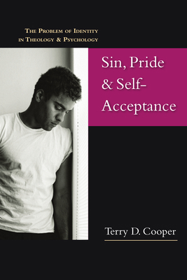 Sin, Pride & Self-Acceptance: The Problem of Id... 0830827285 Book Cover