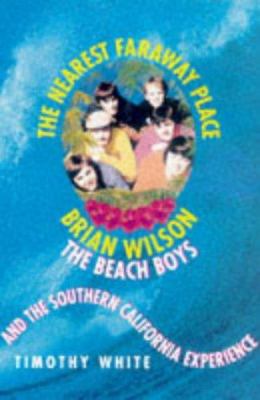 The Nearest Faraway Place: Brian Wilson, the 'B... 0330349732 Book Cover