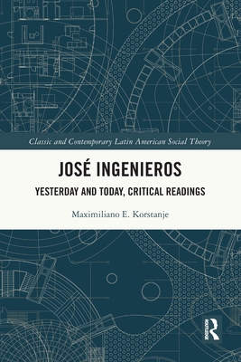 José Ingenieros: Yesterday and Today, Critical ... 1032617802 Book Cover